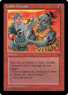 Goblin Grenade
 As an additional cost to cast this spell, sacrifice a Goblin.
Goblin Grenade deals 5 damage to any target.